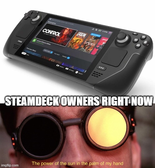Steamdeck | STEAMDECK OWNERS RIGHT NOW | image tagged in steam,steamdeck,spiderman,gaming,pc gaming | made w/ Imgflip meme maker