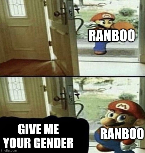 gender for the genderman | RANBOO; GIVE ME YOUR GENDER; RANBOO | image tagged in give me your liver,ranboo,gender | made w/ Imgflip meme maker