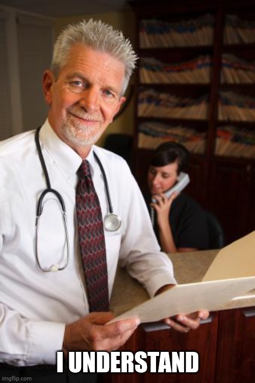scumbag psychiatrist | I UNDERSTAND | image tagged in scumbag psychiatrist | made w/ Imgflip meme maker