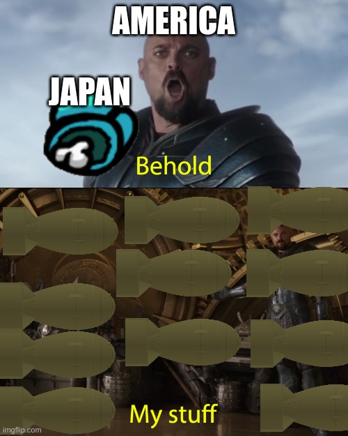 Behold my stuff | AMERICA JAPAN | image tagged in behold my stuff | made w/ Imgflip meme maker
