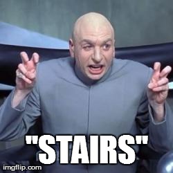 "STAIRS" | image tagged in stairs | made w/ Imgflip meme maker