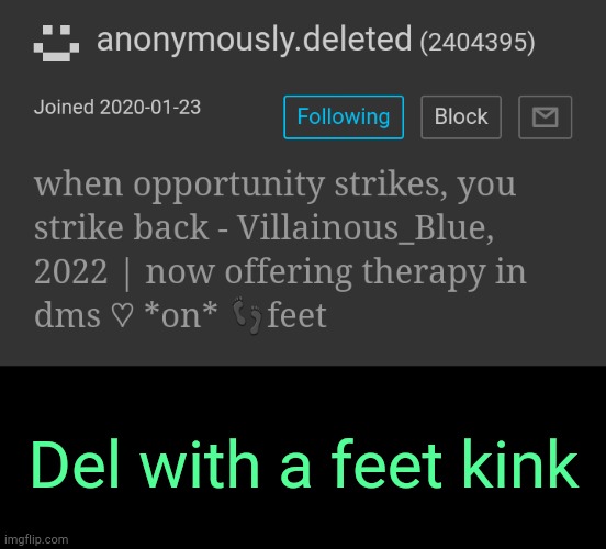 . | Del with a feet kink | made w/ Imgflip meme maker