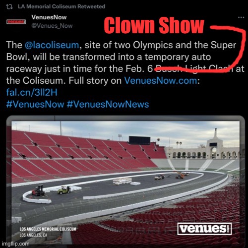 NASCAR Clown Show at the Los Angeles Coliseum | Clown Show | image tagged in memes,nascar,clash,clown,los angeles,race | made w/ Imgflip meme maker