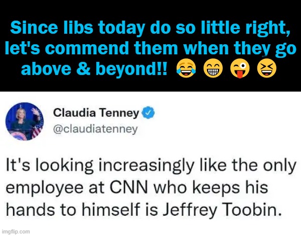 Just the name 'Jeffrey Toobin' makes me laugh! | Since libs today do so little right,
let's commend them when they go
above & beyond!! 😂😁😜😆 | image tagged in politics,jeffrey toobin,live streaming,zoom,role model,imgflip humor | made w/ Imgflip meme maker