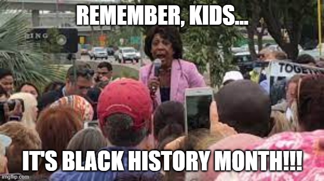 Impeach 45!!! | REMEMBER, KIDS... IT'S BLACK HISTORY MONTH!!! | image tagged in nwo,leftist terrorism,bhm | made w/ Imgflip meme maker