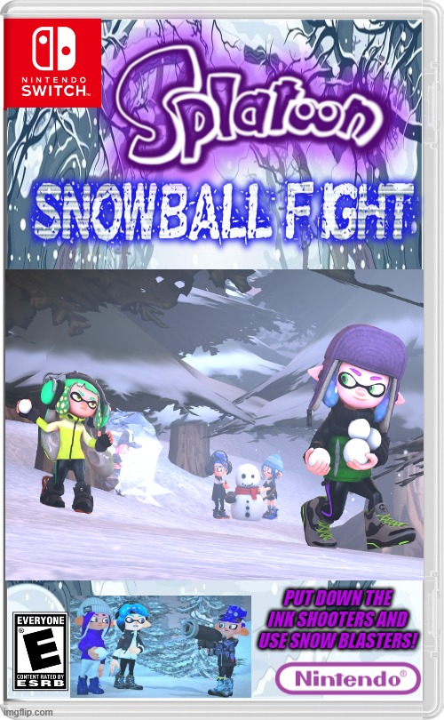 SNOWBALL SPLATOON! | PUT DOWN THE INK SHOOTERS AND USE SNOW BLASTERS! | image tagged in splatoon,splatoon 2,snowball,winter,nintendo switch,fake switch games | made w/ Imgflip meme maker
