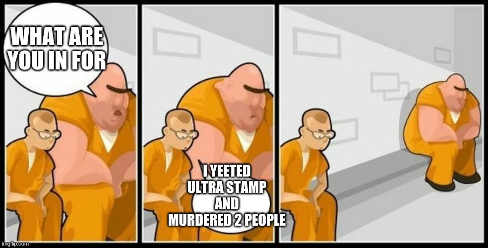 The player who yeeted ultra stamp on me and murdered me is evil personified | WHAT ARE YOU IN FOR; I YEETED ULTRA STAMP AND MURDERED 2 PEOPLE | image tagged in what are you in for,splatoon | made w/ Imgflip meme maker