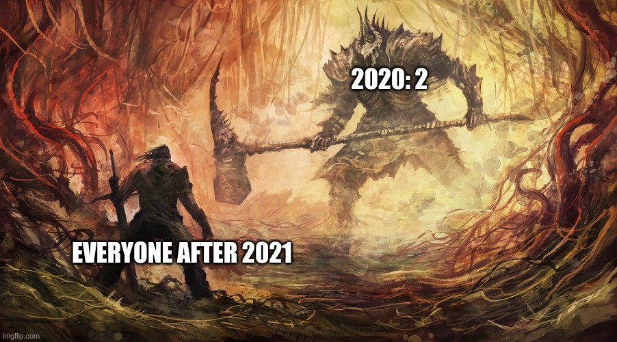 Epic Battle | 2020: 2 EVERYONE AFTER 2021 | image tagged in epic battle | made w/ Imgflip meme maker