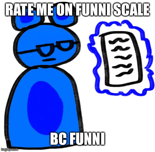 Jimmy is disappointed at what he sees | RATE ME ON FUNNI SCALE; BC FUNNI | image tagged in jimmy is disappointed at what he sees | made w/ Imgflip meme maker