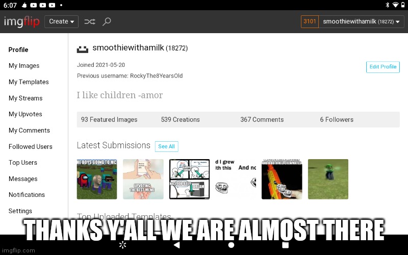 Thanks | THANKS Y'ALL WE ARE ALMOST THERE | image tagged in me,imgflip | made w/ Imgflip meme maker