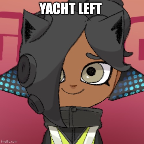 i wonder why | YACHT LEFT | image tagged in cinny the | made w/ Imgflip meme maker