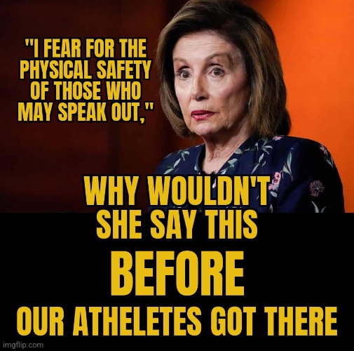 NANCY FOR THE SET UP | image tagged in nancy pelosi,olympics,not one minute,fake | made w/ Imgflip meme maker