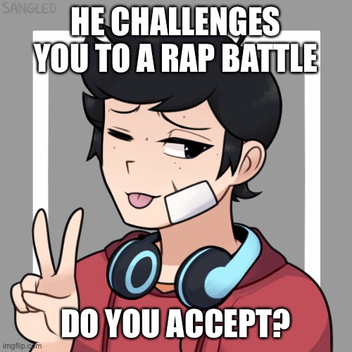 Joke Ocs and Bambi are ok. Bambi is encouraged | HE CHALLENGES YOU TO A RAP BATTLE; DO YOU ACCEPT? | image tagged in ink,fnf | made w/ Imgflip meme maker