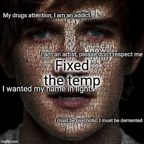 Fixed the temp | image tagged in bazooka's bo burnham words words words temp | made w/ Imgflip meme maker