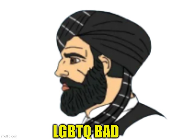 me funny | LGBTQ BAD | image tagged in muslim chad | made w/ Imgflip meme maker