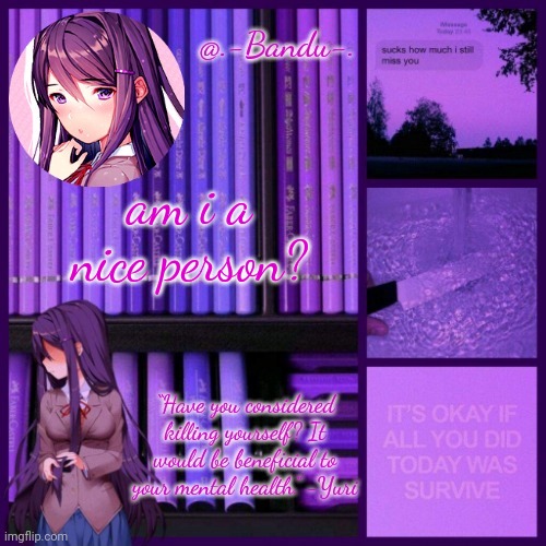 trend? | am i a nice person? | image tagged in yuri is pretty cool ty bandu | made w/ Imgflip meme maker