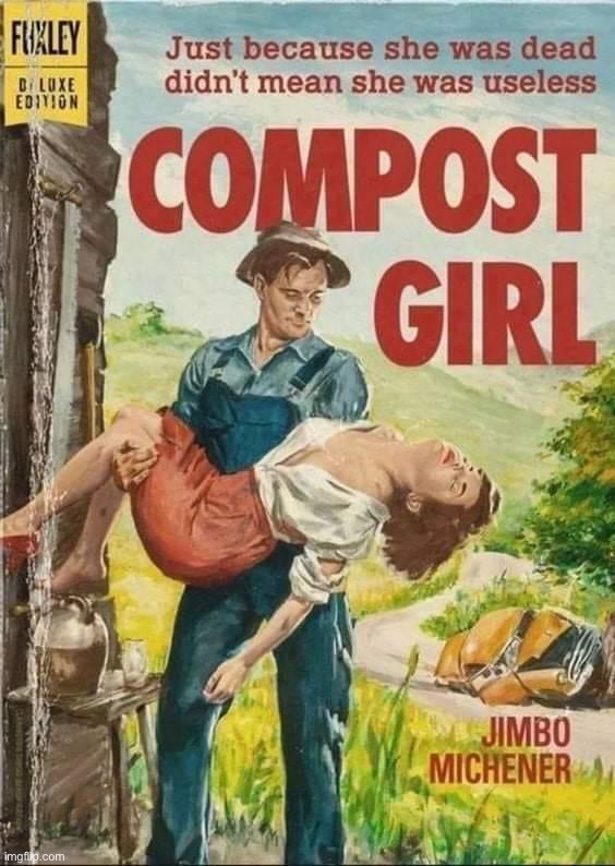 Compost girl | image tagged in compost girl | made w/ Imgflip meme maker