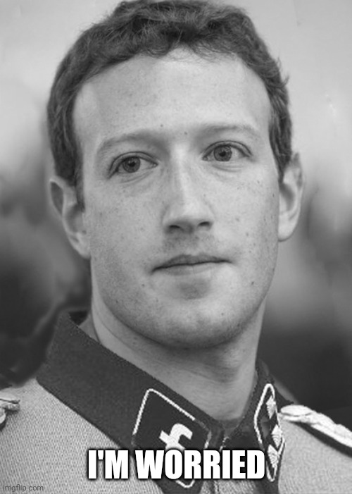 Zuckerberg Zuck Facebook | I'M WORRIED | image tagged in zuckerberg zuck facebook | made w/ Imgflip meme maker