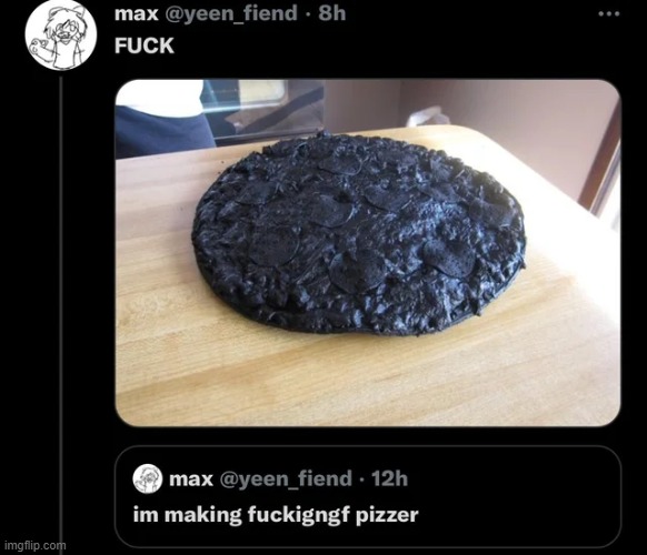 im making fuckigngf pizzer | made w/ Imgflip meme maker