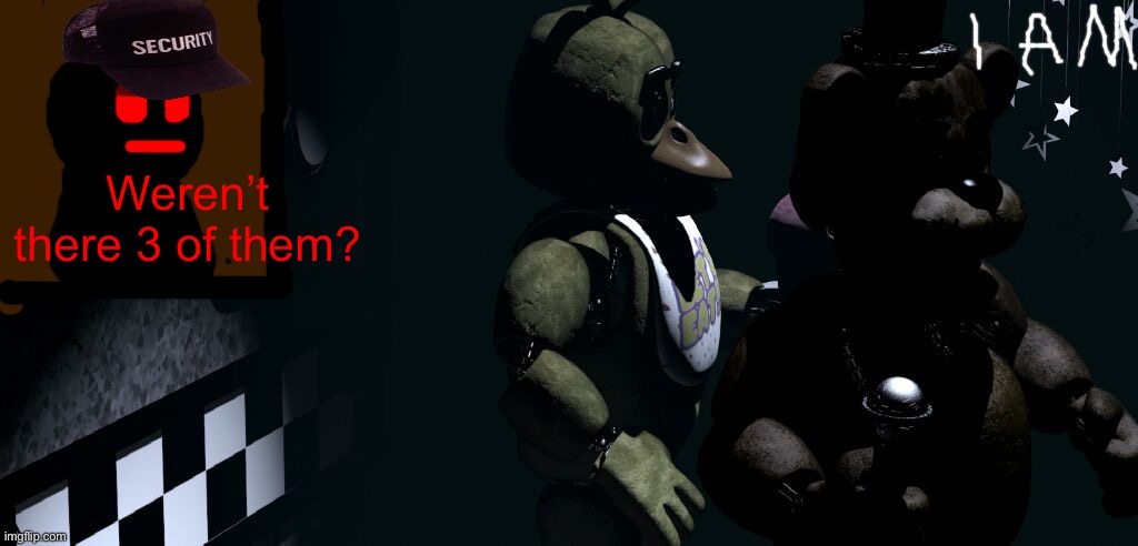 Weren’t there 3 of them? | made w/ Imgflip meme maker