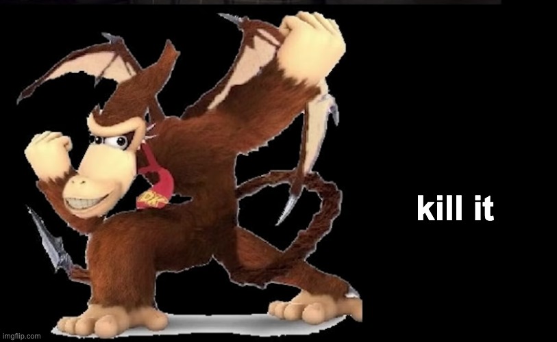 *screams* | kill it | image tagged in memes,unfunny | made w/ Imgflip meme maker