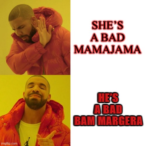 Skateboard | SHE’S A BAD MAMAJAMA; HE’S A BAD BAM MARGERA | image tagged in drake blank | made w/ Imgflip meme maker