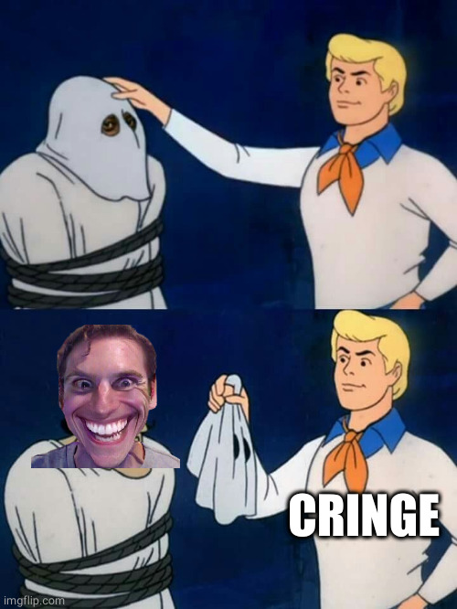 Scooby doo mask reveal | CRINGE | image tagged in scooby doo mask reveal | made w/ Imgflip meme maker