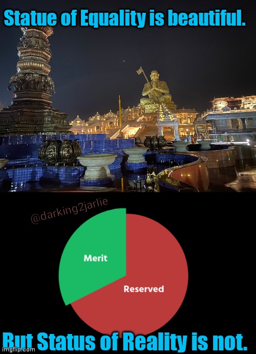 Statue of Equality |  Statue of Equality is beautiful. @darking2jarlie; But Status of Reality is not. | image tagged in indian,india,modi,narendra modi,government corruption,politics | made w/ Imgflip meme maker