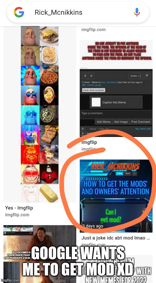 GOOGLE WANTS ME TO GET MOD XD | made w/ Imgflip meme maker