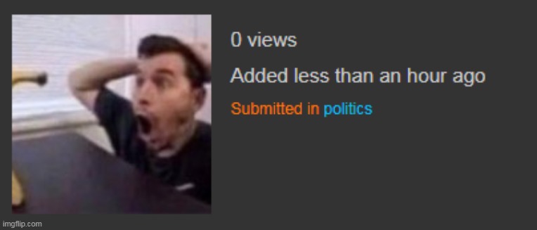 Had to follow the politics stream to post there | image tagged in memes | made w/ Imgflip meme maker