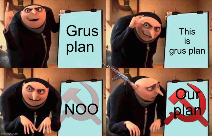 Full auto aks go around the outside???? |  Grus plan; This is grus plan; Our plan; NOO | image tagged in memes,gru's plan | made w/ Imgflip meme maker