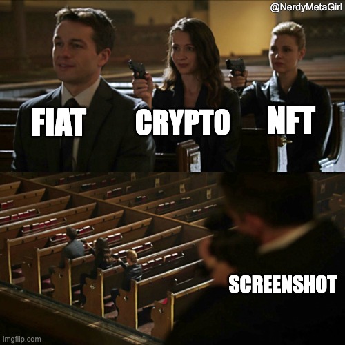 Assassination chain | @NerdyMetaGirl; FIAT; NFT; CRYPTO; SCREENSHOT | image tagged in assassination chain | made w/ Imgflip meme maker