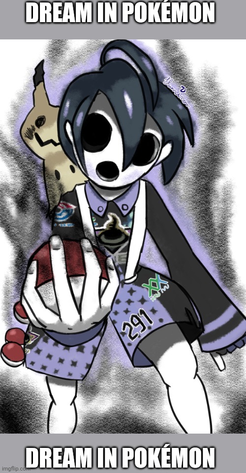 DREAM IN POKÉMON; DREAM IN POKÉMON | made w/ Imgflip meme maker