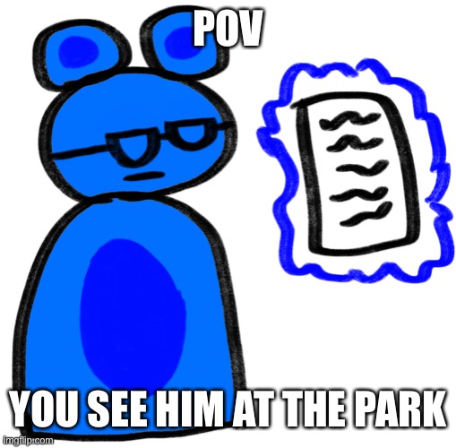 joke rp | POV; YOU SEE HIM AT THE PARK | image tagged in jimmy is disappointed at what he sees | made w/ Imgflip meme maker