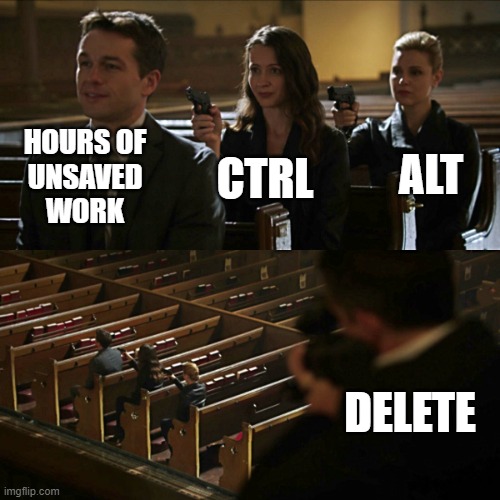 Mac Users Have No Idea What's Going On Here | HOURS OF
UNSAVED
WORK; ALT; CTRL; DELETE | image tagged in assassination chain | made w/ Imgflip meme maker