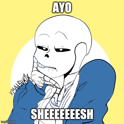 AYO; SHEEEEEEESH | made w/ Imgflip meme maker