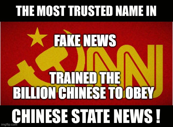CNN and China | FAKE NEWS; TRAINED THE BILLION CHINESE TO OBEY | image tagged in cnn and china | made w/ Imgflip meme maker