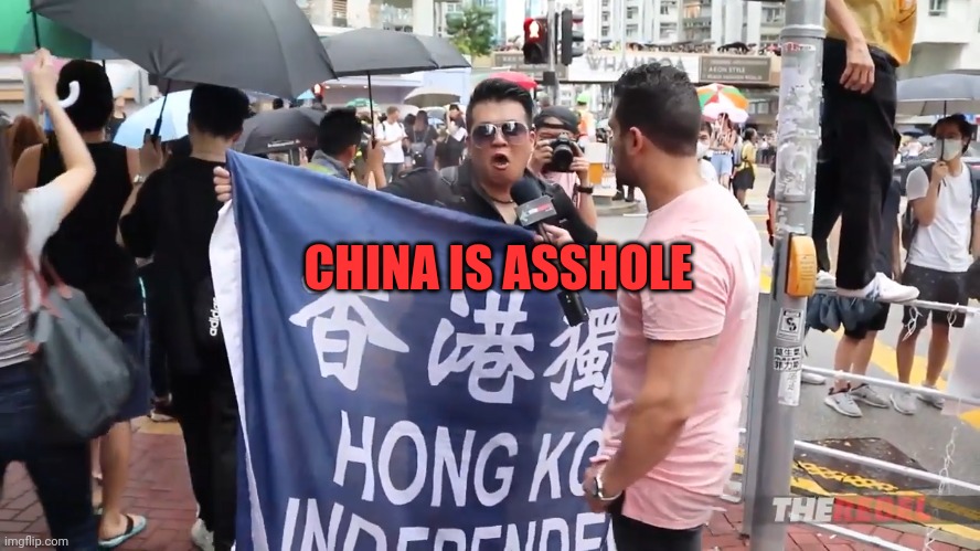 China is Asshole | CHINA IS ASSHOLE | image tagged in china is asshole | made w/ Imgflip meme maker