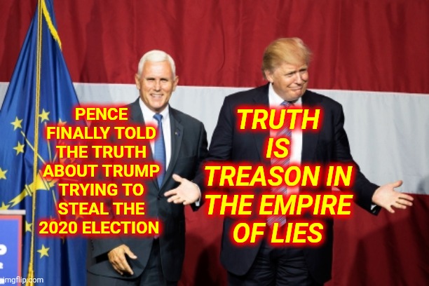 Congratulations!  You Win The Booby Prize | TRUTH IS TREASON IN THE EMPIRE OF LIES; PENCE FINALLY TOLD THE TRUTH ABOUT TRUMP TRYING TO STEAL THE 2020 ELECTION | image tagged in memes,trump lies,trump lost,arrest trump,lock him up,trump is the biggest loser | made w/ Imgflip meme maker