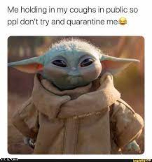 THIS IS SO RELATABLE | image tagged in baby yoda,cute,relatable | made w/ Imgflip meme maker