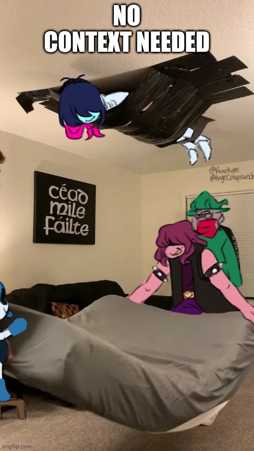 :insert funny witty title: |  NO CONTEXT NEEDED | image tagged in deltarune | made w/ Imgflip meme maker