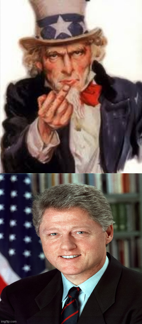 Uncle Sam flips off Bill Clinton | image tagged in uncle sam flipping off who,memes,anti-liberal,conservative,political meme | made w/ Imgflip meme maker