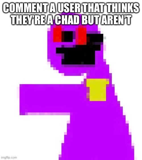 The funni man behind the slaughter | COMMENT A USER THAT THINKS THEY’RE A CHAD BUT AREN’T | image tagged in the funni man behind the slaughter | made w/ Imgflip meme maker