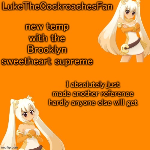 Cassie Temp | new temp with the Brooklyn sweetheart supreme; I absolutely just made another reference hardly anyone else will get | image tagged in cassie temp | made w/ Imgflip meme maker