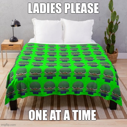 LADIES PLEASE; ONE AT A TIME | made w/ Imgflip meme maker