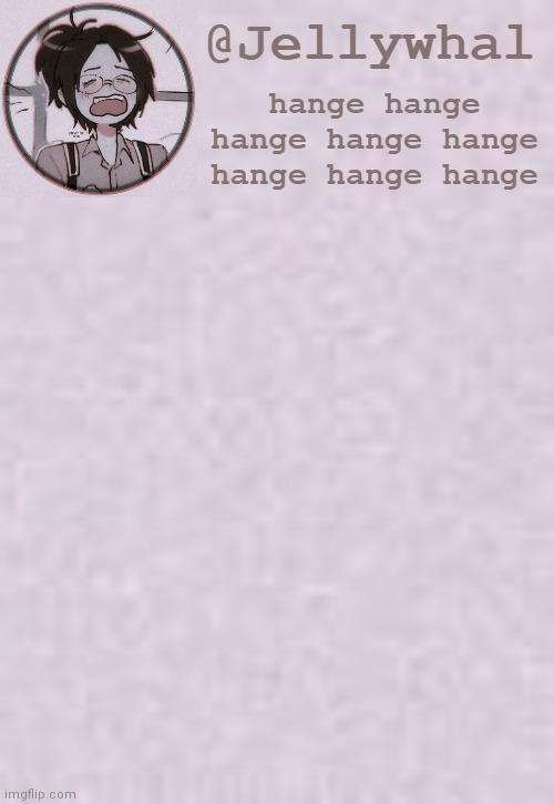 image tagged in hange temp 2 nar | made w/ Imgflip meme maker