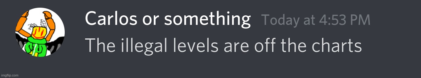 The illegal levels are off the charts | image tagged in the illegal levels are off the charts | made w/ Imgflip meme maker
