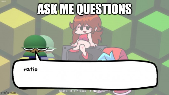 Brobgonal Ratio | ASK ME QUESTIONS | image tagged in brobgonal ratio | made w/ Imgflip meme maker
