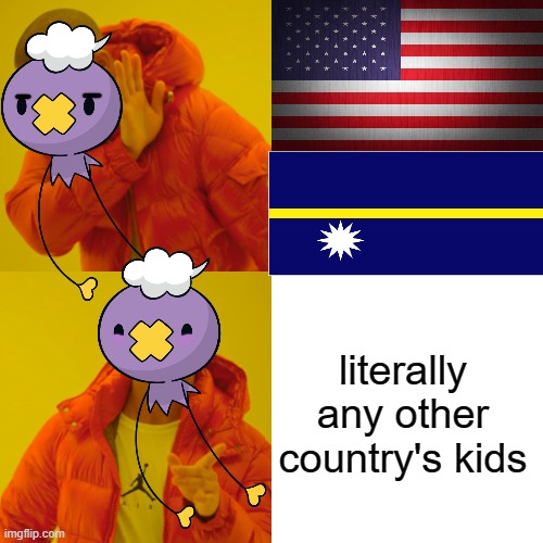 Yeah we don't talk about why not America and Nauru's kids are safe | literally any other country's kids | image tagged in memes,drake hotline bling,obesity,pokemon | made w/ Imgflip meme maker
