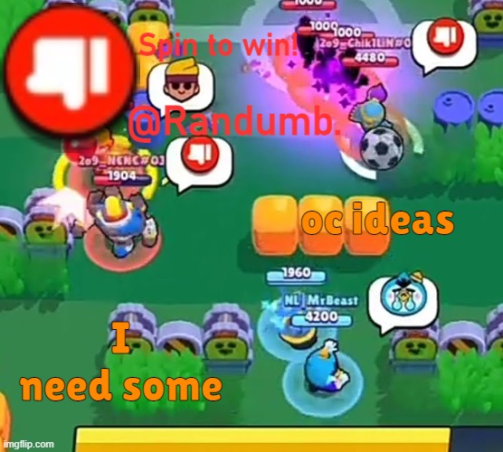randumb announcement | oc ideas; I need some | image tagged in randumb announcement | made w/ Imgflip meme maker